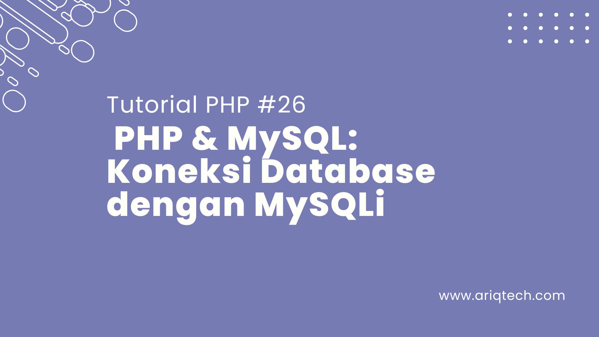 Tutorial PHP #26: PHP & MySQL: Koneksi Database dengan MySQLi